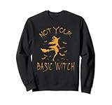 Womens Witch Gift Halloween Joke Not Your Basic Witch Sweatshirt