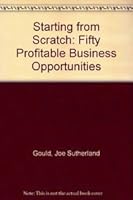 Starting from Scratch: 50 Profitable Business Opportunities 0471011908 Book Cover