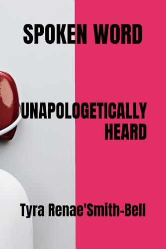 UNAPOLOGETICALLY HEARD: Spoken Word