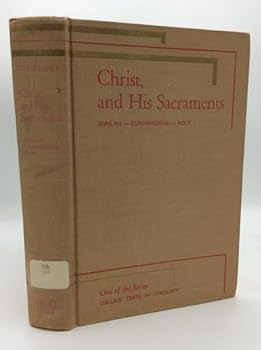 Hardcover Christ, and His sacraments, (College texts in theology) Book