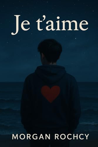 Je t'aime (French Edition)