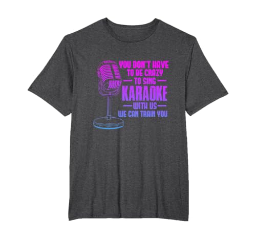 You Don't Have to Be Crazy to Sing Karaoke Singing Singer T-Shirt, Men's Big and Tall, Dark Heather Grey, 6X Tall