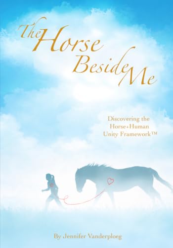 The Horse Beside Me: Discovering the Horse+Human Unity Framework™