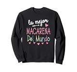 Regalo Para Nombre de Macarena - La Mejor Macarena Del Mundo Sudadera