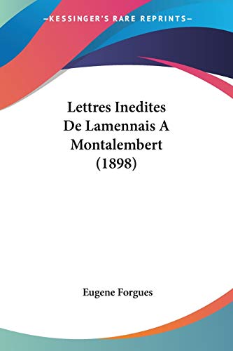 Lettres Inedites De Lamennais A Montalembert (1898) (French Edition)