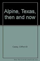 Alpine, Texas, then and now 0933512333 Book Cover