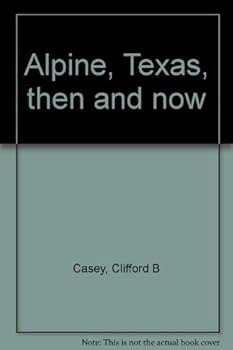 Hardcover Alpine, Texas, then and now Book