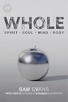 Whole: Spirit - Soul - Mind - Body 1950247104 Book Cover