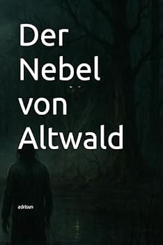 Paperback Der Nebel von Altwald: Ein Mystery-Horrorroman ohne Happy End (German Edition) [German] Book