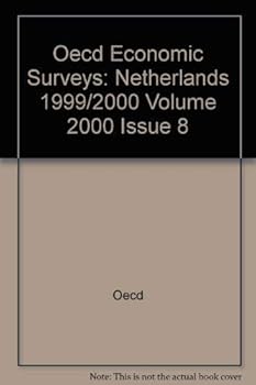 Oecd Economic Surveys 1999-2000: Netherlands (O E C D ECONOMIC SURVEYS NETHERLANDS)