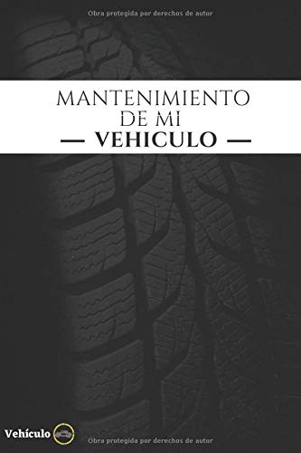 Mantenimiento de mi vehículo: Libro mantenimiento coche | Registro de mantenimiento vehiculo | Segu Mantenimiento de mi vehículo: Libro mantenimiento coche | Registro de mantenimiento vehiculo | Segu