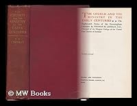The Church and the Ministry in the Early Centuries : the Eighteenth Series of the Cunningham Lectures / by Thomas M. Lindsay B002OJGB76 Book Cover