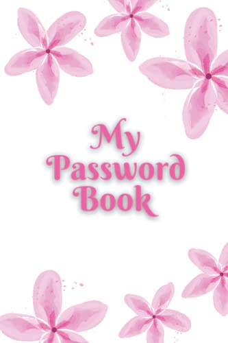 My Password Book: password log book with Alphabetical Tabs , Cant Remember Password Book For Websites And Email Addresses , what is my password ? -  Independently published
