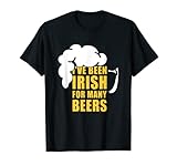 Photo Gallery sono stato irlandese per molte birre st paddys day maglietta Photo Gallery sono stato irlandese per molte birre st paddys day maglietta