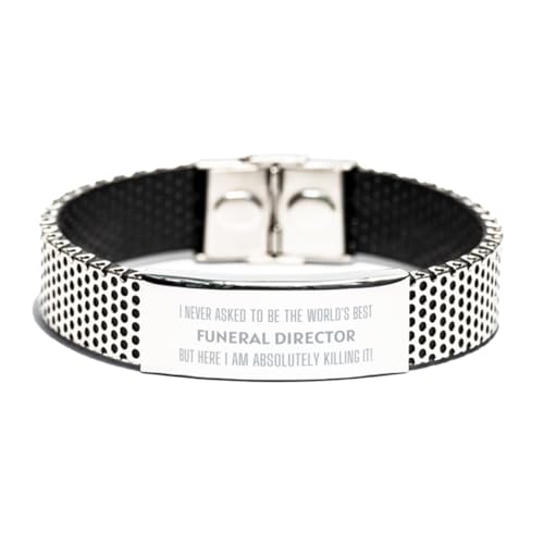 Sarcasm Funeral Director Gifts, I never asked to be the world's best Funeral Director but here I am absolutely killing it, Funny Funeral Director Stainless Steel Bracelet Christmas Birthday Gifts
