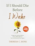 If I Should Die Before I Wake: Prepare for the Inevitable & Protect What Matters: Your Loved Ones & Your Legacy