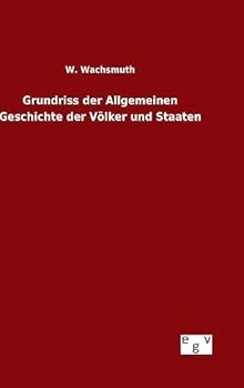 Hardcover Grundriss der Allgemeinen Geschichte der Völker und Staaten [German] Book