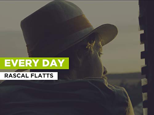  Every Day nello stile di Rascal Flatts