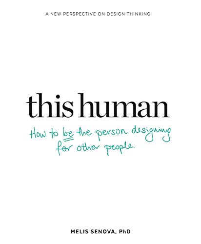 This Human: How to Be the Person Designing for Other People