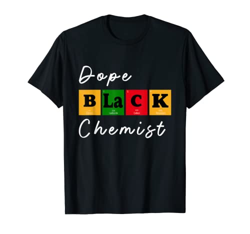 Dope Black Chemist Scientist Black Women in STEM BHM T-Shirt