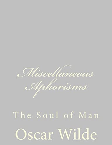 Miscellaneous Aphorisms: The Soul of Man