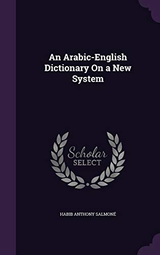 An Arabic-English Dictionary On a New System 1341933946 Book Cover