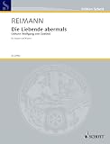 Die liebende abermals: Text von Johann Wolfgang von Goethe. Sopran und Klavier. Sopran.