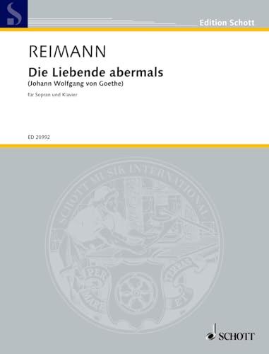 Die liebende abermals: Text von Johann Wolfgang von Goethe. soprano and piano. soprano.