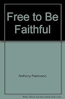 Free to be faithful B0006CGZ88 Book Cover