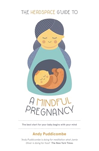 The Headspace Guide To...A Mindful Pregnancy: As Seen on Netflix