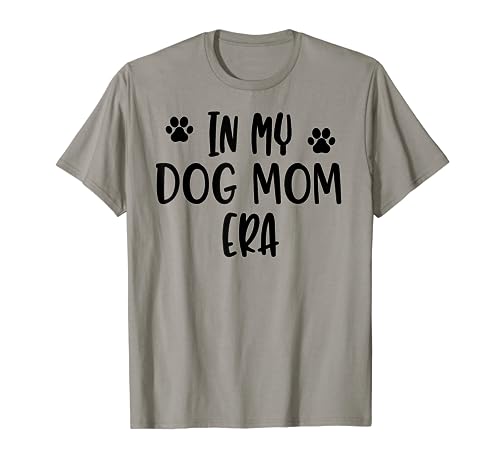 In My Dog Mom Era Shirt,Funny Dog Mama In My Dog Mom Era Maglietta
