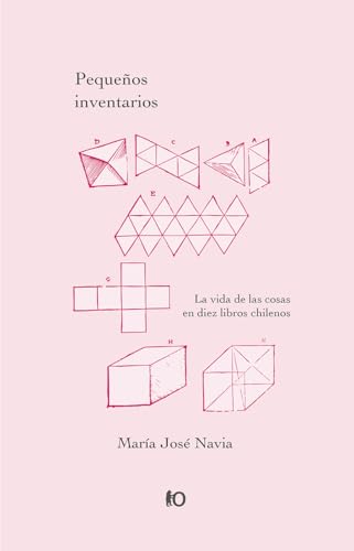 Pequeños inventarios: La vida de las cosas en diez libros chilenos