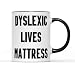 Dyslexic Lives,Taza de colchón para té, café, taza de cafeína, dislexia importa, dificultad de aprendizaje específica, broma divertida, frases divertidas, regalo, regalo (mango negro)