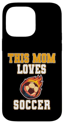 This Mom Loves Soccer Shirt ? Game Day Sports Mom T�V���c �X�}�z�P�[�X iPhone 14 Pro Max �p