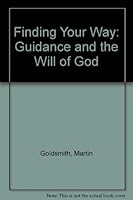 Finding Your Way: Guidance and the Will of God 0851104894 Book Cover