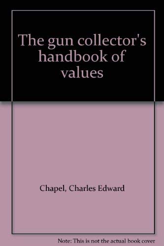 The gun collector's handbook of values 069810580X Book Cover