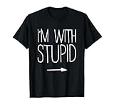 Im With Stupid Shirts