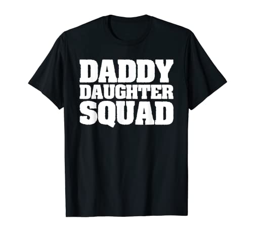 Daddy Daughter Squad Funny Cute Fathers Day Dad of Girls Maglietta