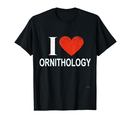 I Love Ornithology Tee Shirt For Ornithologist T-Shirt