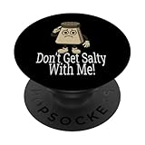 Photo Gallery don t get salty with me! popsockets popgrip adesivo Photo Gallery don t get salty with me! popsockets popgrip adesivo