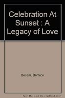Celebration At Sunset : A Legacy of Love 0934953686 Book Cover