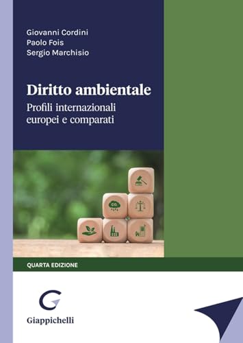 Diritto ambientale. Profili internazionali europei e comparat