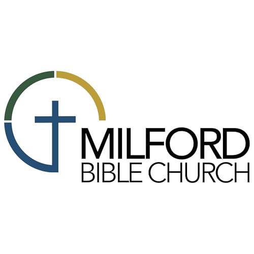 Milford Bible Church Podcast Por Milford Bible Church arte de portada