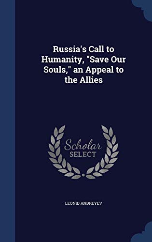 Russia's Call to Humanity, "Save Our Souls," an... 1296899675 Book Cover