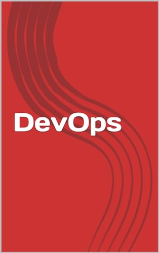 DevOps: From newbie to professional. Fast and simple guide to DevOps