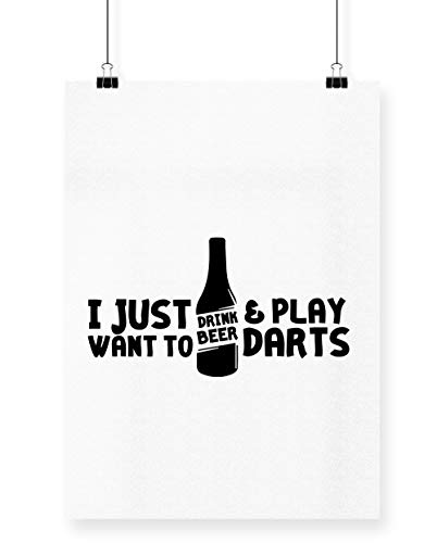 Hippowarehouse I just want to drink beer and play darts Poster A2 Wall Art Design Classroom Room Gym Office Décor