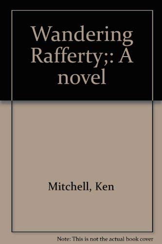 Kevin Rafferty Book Wandering Rafferty;: A novel: Mitchell, Ken: 9780770508951: Amazon.com ...