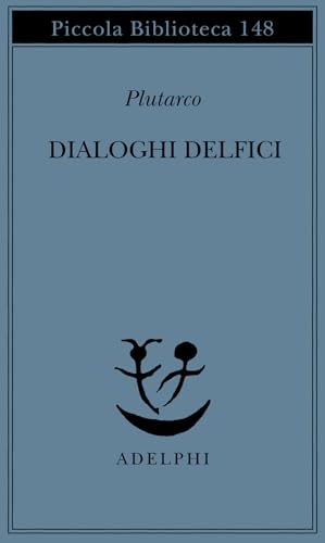Dialoghi delfici. Il tramonto degli oracoli-L'E di Delfi-Gli oracoli della Pizia