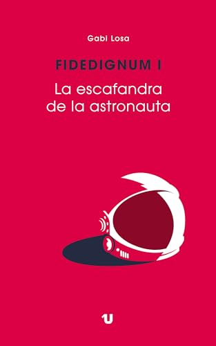 Fidedignum I. La escafandra de la astronauta