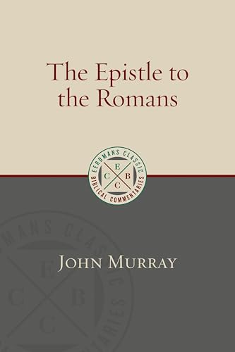 The Epistle to the Romans (Eerdmans Classic Biblical Commentaries (ECBC))